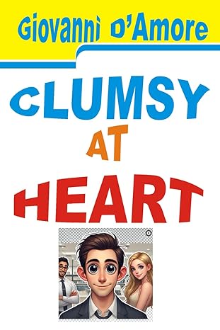 Copertina di Clumsy at Heart di Giovanni D'Amore